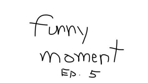 Funny Moments Ep 5 Youtube