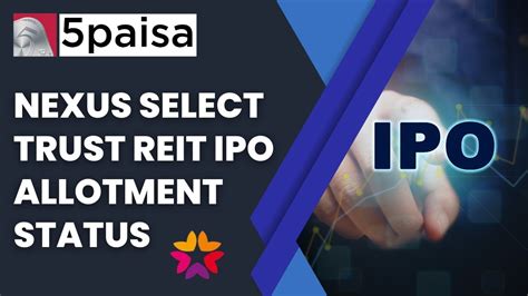 Nexus Select Trust REIT IPO How To Check The Allotment Status 5paisa