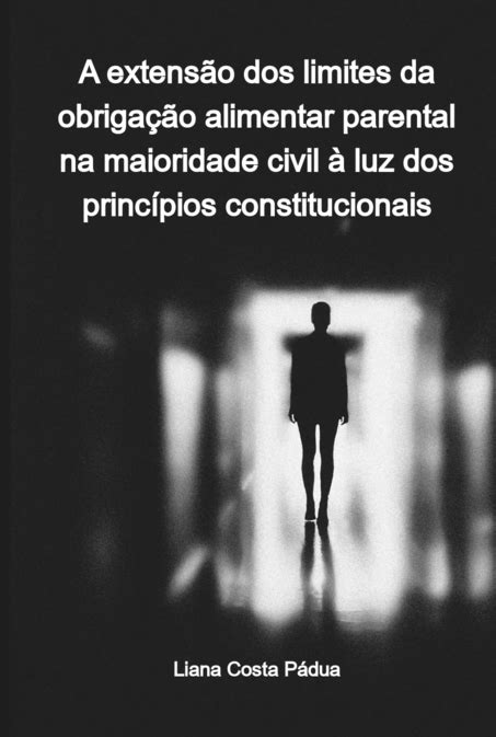 A extensão dos limites da obrigação alimentar parental na maioridade