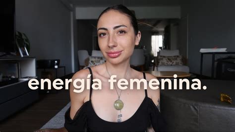 La Esencia De La Energ A Femenina Pilares Claves Youtube