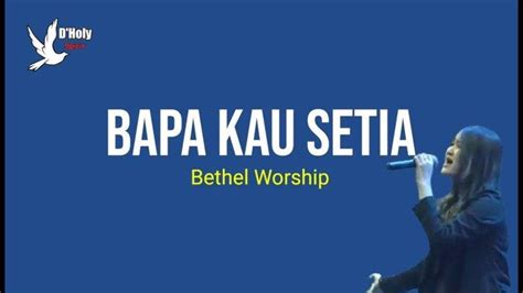 Lirik Lagu Bapa Kau Setia Bethel Worship Tribunmanado Co Id