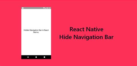 3 Ways To Hide Navigation Bar In React Native Application