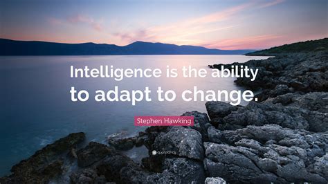 Stephen Hawking Quote Intelligence Is The Ability To Adapt To Change