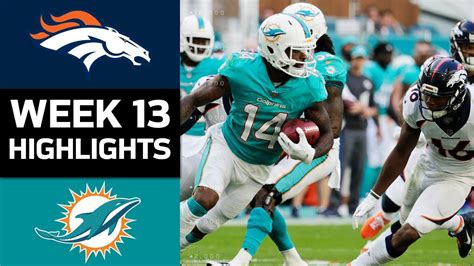 Broncos Vs Dolphins Nfl Week 13 Game Highlights Youtube