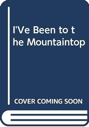 I'Ve Been to the Mountaintop: King, Martin Luther, Jr.: 9780062509567: Amazon.com: Books