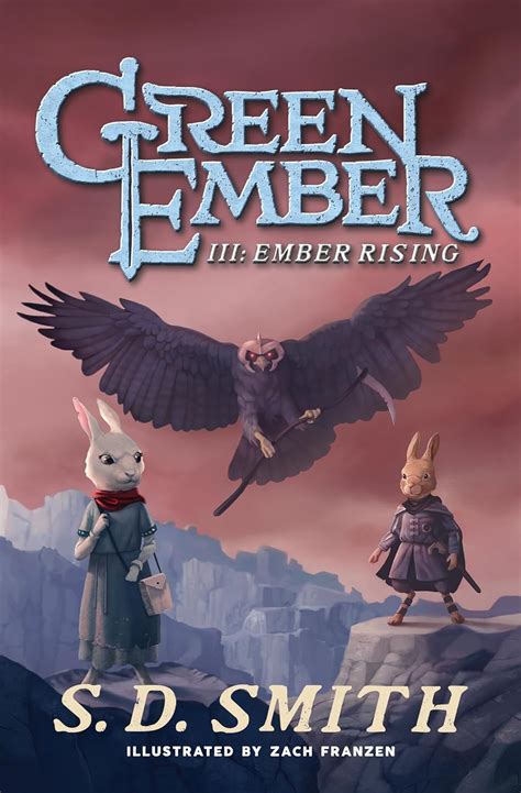 Ember Rising The Green Ember Book Iii S D Smith Zach Franzen