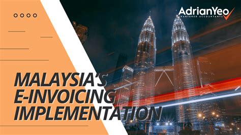 E Invoicing Mandate In Malaysia Guide For Businesses Adrianyeo