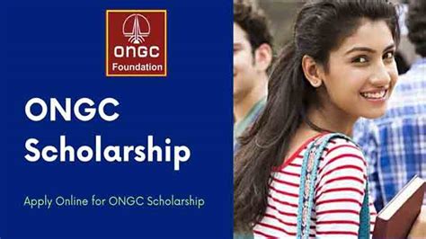 Ongc Scholarship Ongc फाउंडेशन स्कॉलरशिप स्कीम 2022 23 के लिए आवेदन