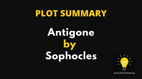 Plot Summary Of Antigone By Sophocles Youtube