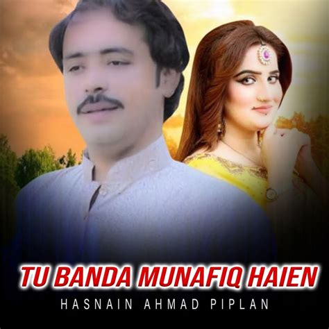 Tu Banda Munafiq Haien Hasnain Ahmad Piplan Song Lyrics Music