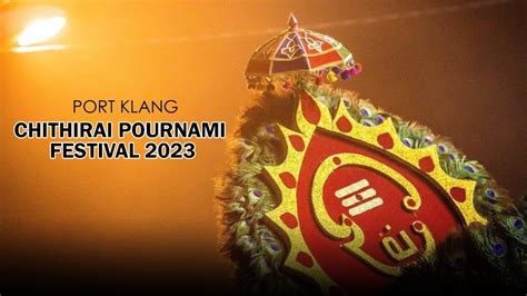 Chithirai Pournami Festival 2023 Port Klang Malaysia YouTube