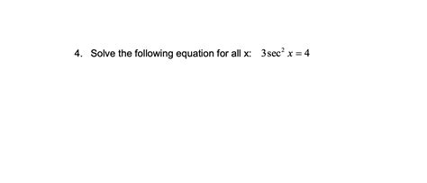 Solved 4 Solve The Following Equation For All X 3sec X