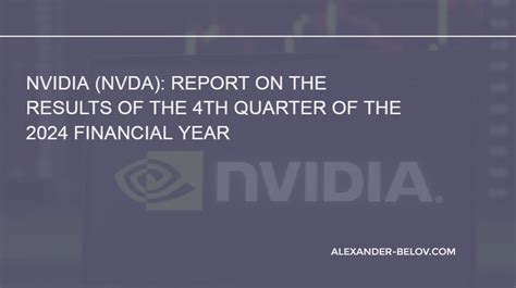 Nvidia NVDA Report On The Results Of The 4th Quarter Of The 2024