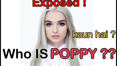 Who Is Poppy Poppy Exposed Youtube