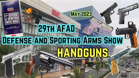 29th AFAD Defense And Sporting Arms Show May 2023 Philippine Gun Show