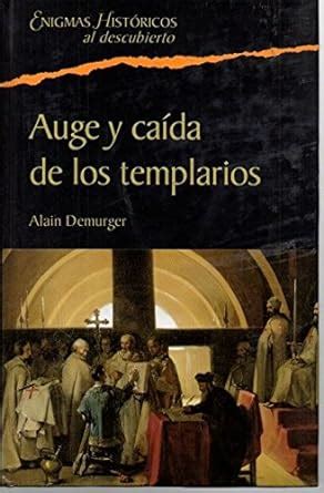 Auge Y Caída De Los Templarios Demurger Alain Amazon es Libros