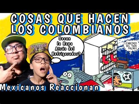 Cosas Que Hacen Los Colombianos Mexicanos Reaccionan Youtube