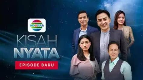 Saksikan Ftv Kisah Nyata Siang Spesial Di Indosiar Kamis Desember