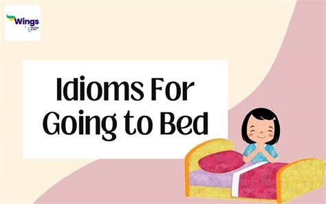 Top Idioms For Going To Bed You Should Know Leverage Edu