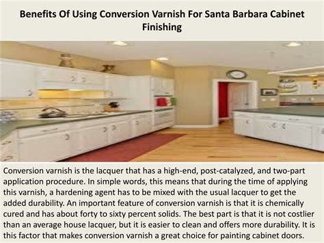 Ppt Benefits Of Using Conversion Varnish For Santa Barbara Cabinet