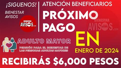 ≫ 💸💥 Adultos Mayores 65 Y Mas Primer Pago Con 25 Mas Enero 2024 ️