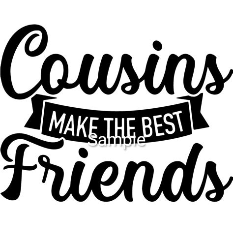 Cousins Make The Best Of Friends Svg  Dxf And Png Files Etsy