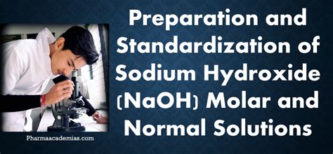 Preparation And Standardization Of Sodium Hydroxide Naoh Molar And