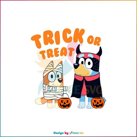 Trick Or Treat Bluey And Bingo Halloween SVG Digital File PeaceSVG