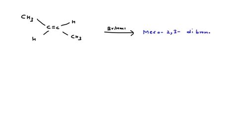 SOLVED In The Given Reaction A Will Be A Meso 2 3 Dibromobutane