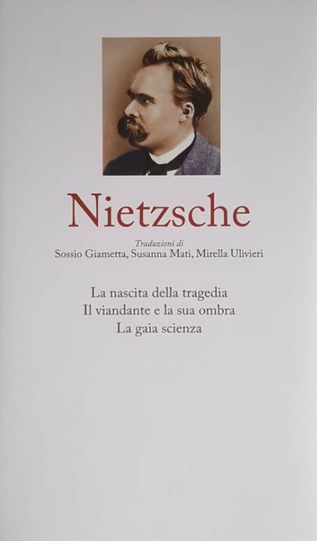 Nietzsche La Nascita Della Tragedia Il Viandante E La Sua Ombra La