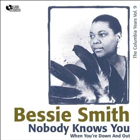 Nobody Knows You When You Re Down And Out Columbia Recordings Vol 9