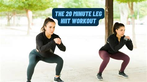 The 20 Minute Leg HIIT Workout: Sculpt Your Legs and Boost Your Heart ...