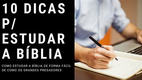 10 Dicas De Como Estudar A BÍblia Sozinho E Como Os Grandes Pregadores