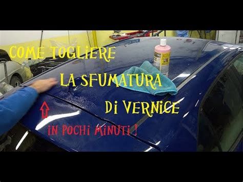 Come Togliere Lo Spolvero Della Vernice How To Remove Clear Paint