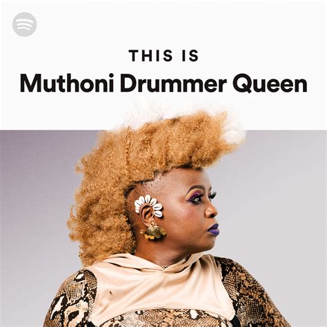 This Is Muthoni Drummer Queen - playlist by Spotify | Spotify