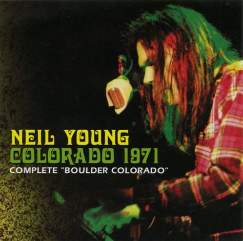 Neil Young - Colorado 1971 - Complete "Boulder Colorado" (2004, CD ...