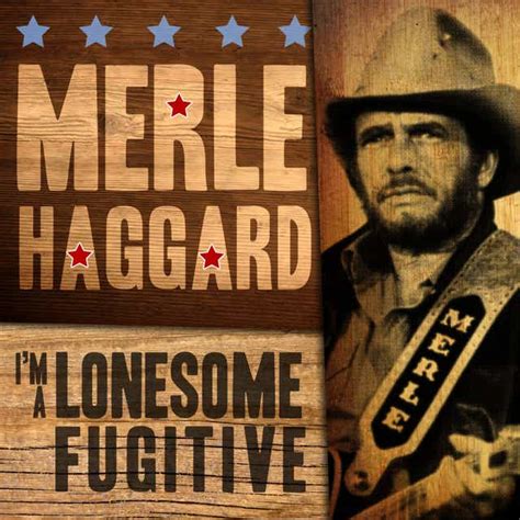 Merle Haggard Im A Lonesome Fugitive Play On Anghami