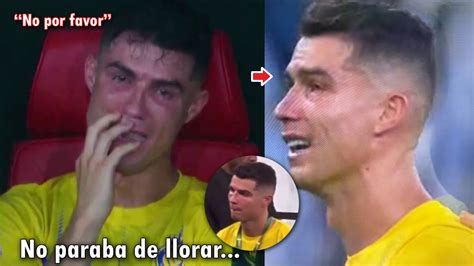 Asi Fue El Terrible Llanto De Cristiano Ronaldo Tras Perder Una Final Con El Al Nassr Hoy Llora