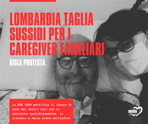 Lombardia Taglia Sussidi Per I Caregiver Familiari Aisla Protesta