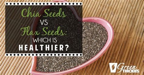 Chia Seeds Vs Flax Seeds Which Is Healthier