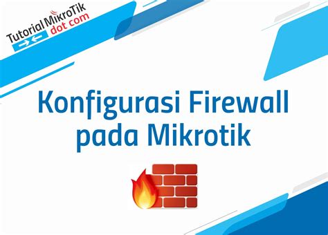 Cara Konfigurasi Mikrotik Firewall Lengkap Teknoids I Vrogue Co