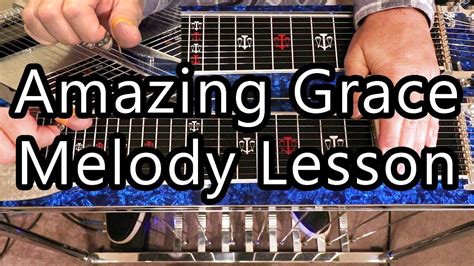 Amazing Grace Melody Pedal Steel Guitar Lesson Youtube