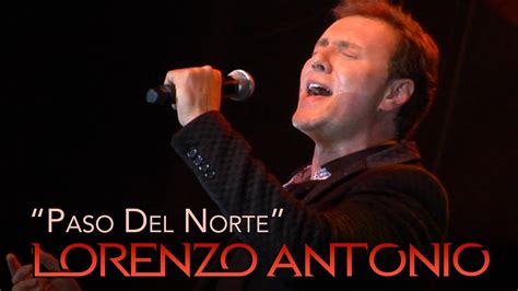 Lorenzo Antonio Paso Del Norte En Vivo Youtube