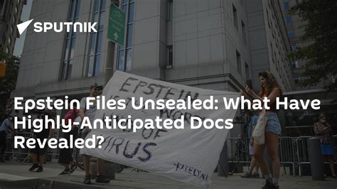 Epstein Files Unsealed What Have Highly Anticipated Docs Revealed