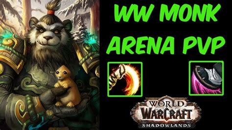 Windwalker Monk Pvp K Arena Wow Shadowlands World Of Warcraft Videos