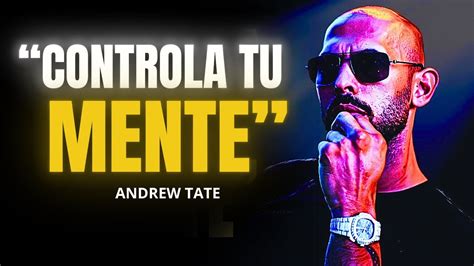 Aprende A CONTROLAR Tu MENTE Discurso Motivacional De Andrew Tate