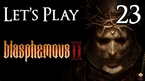 Blasphemous Let S Play Part Eviterno Last Desecrator Youtube