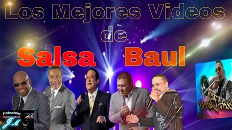 Los Mejores Videos De Salsa Baul Mix Youtube