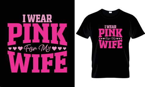 I Wear Pink For My Wife Breast Cancer T Shirt Design Ts Template