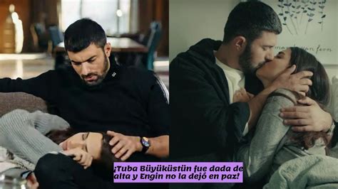 Tuba Büyüküstün fue dada de alta y Engin no la dejó en paz t2 YouTube